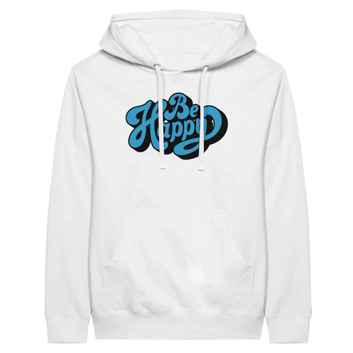 Be Happy Script Hoodie