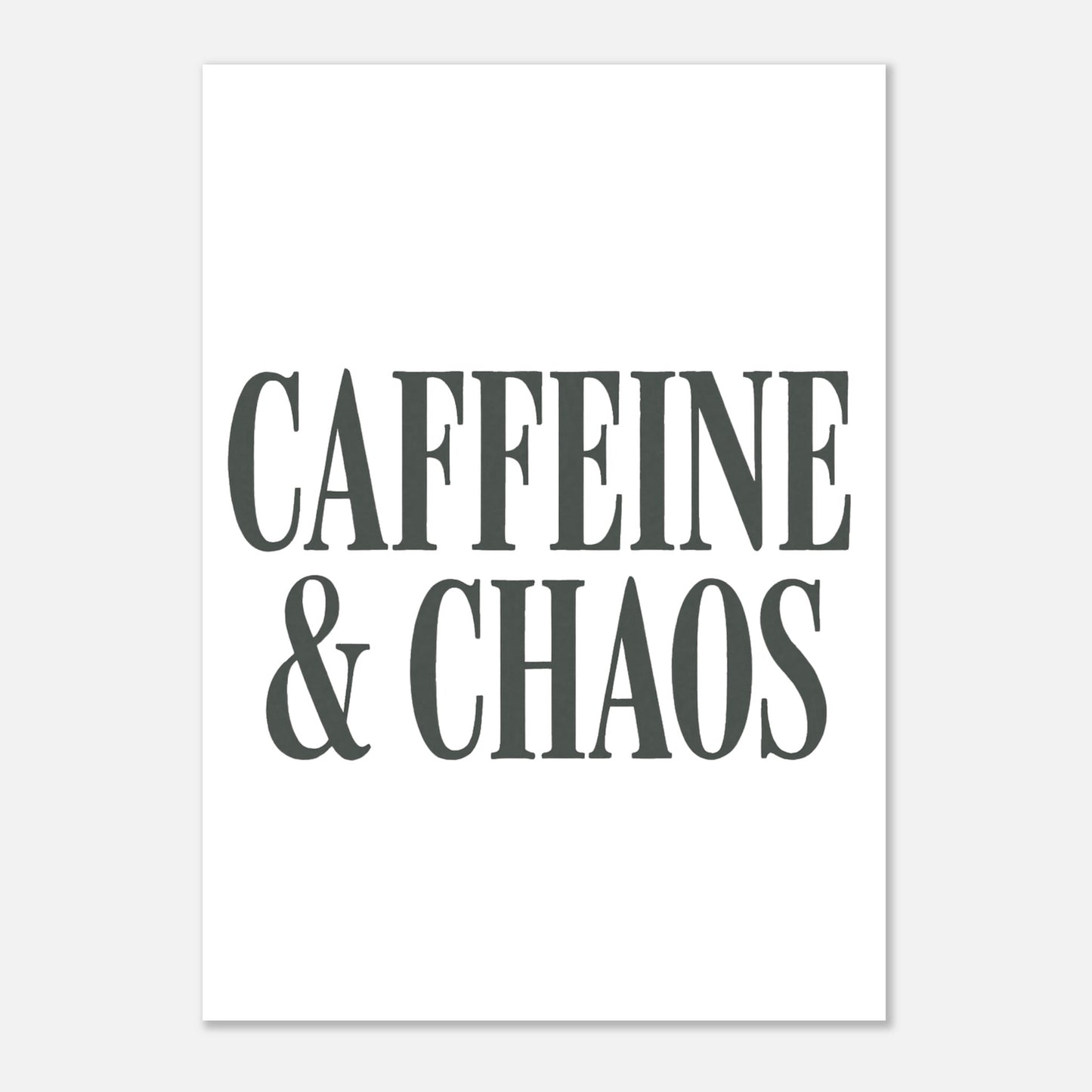 Caffeine & Chaos Poster – Minimalist Typography Wall Art - F4 Custom Prints