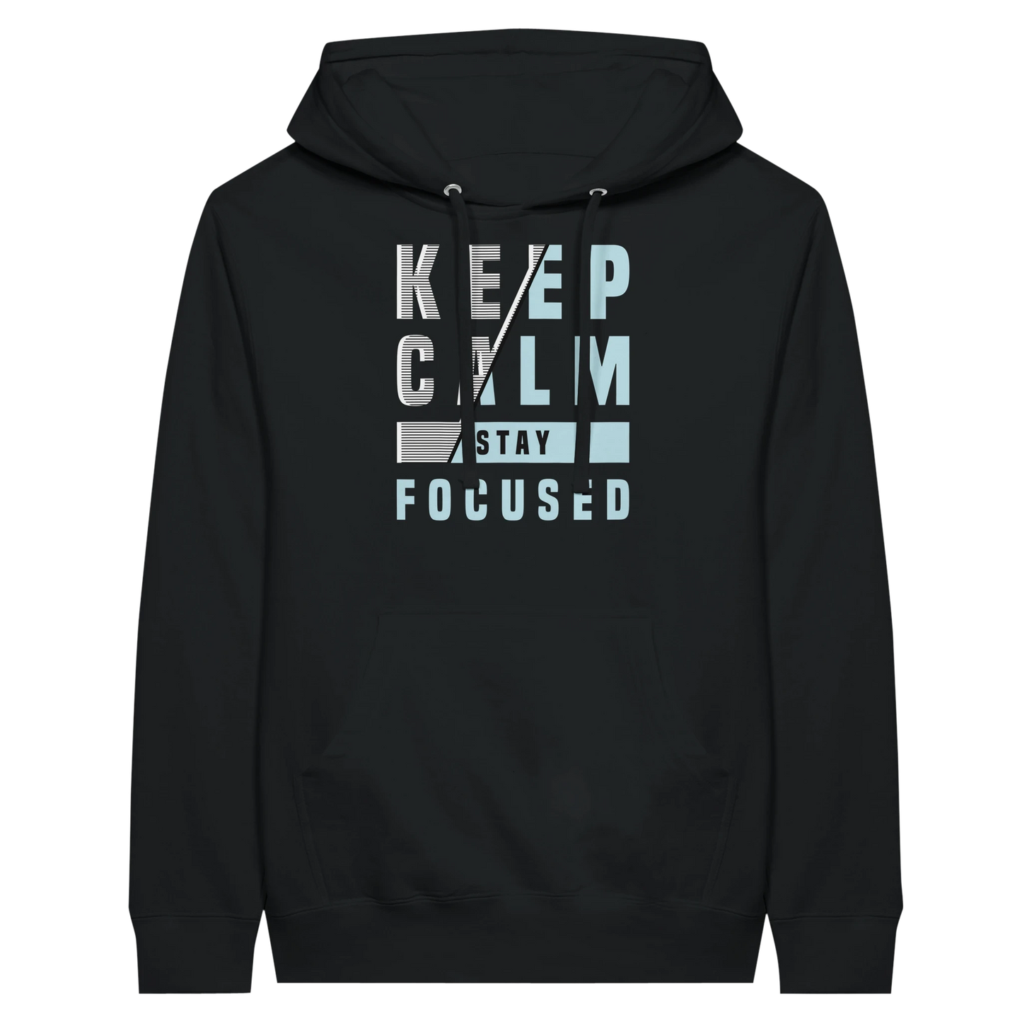 Keep Calm Stay Focused Hoodie
