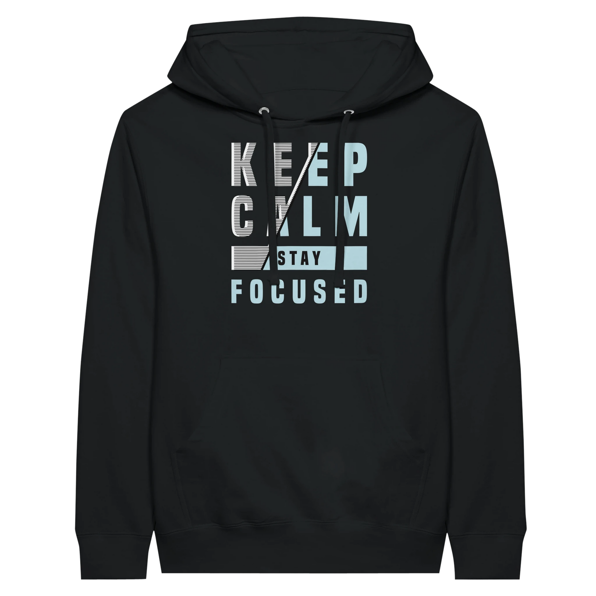 Keep Calm Stay Focused Hoodie