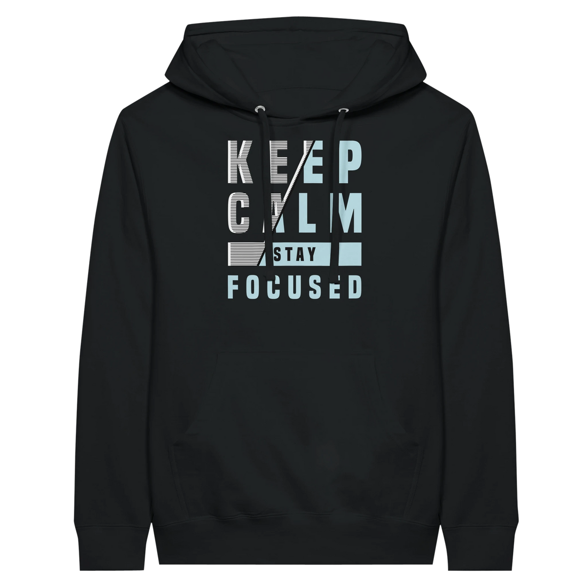 Keep Calm Stay Focused Hoodie