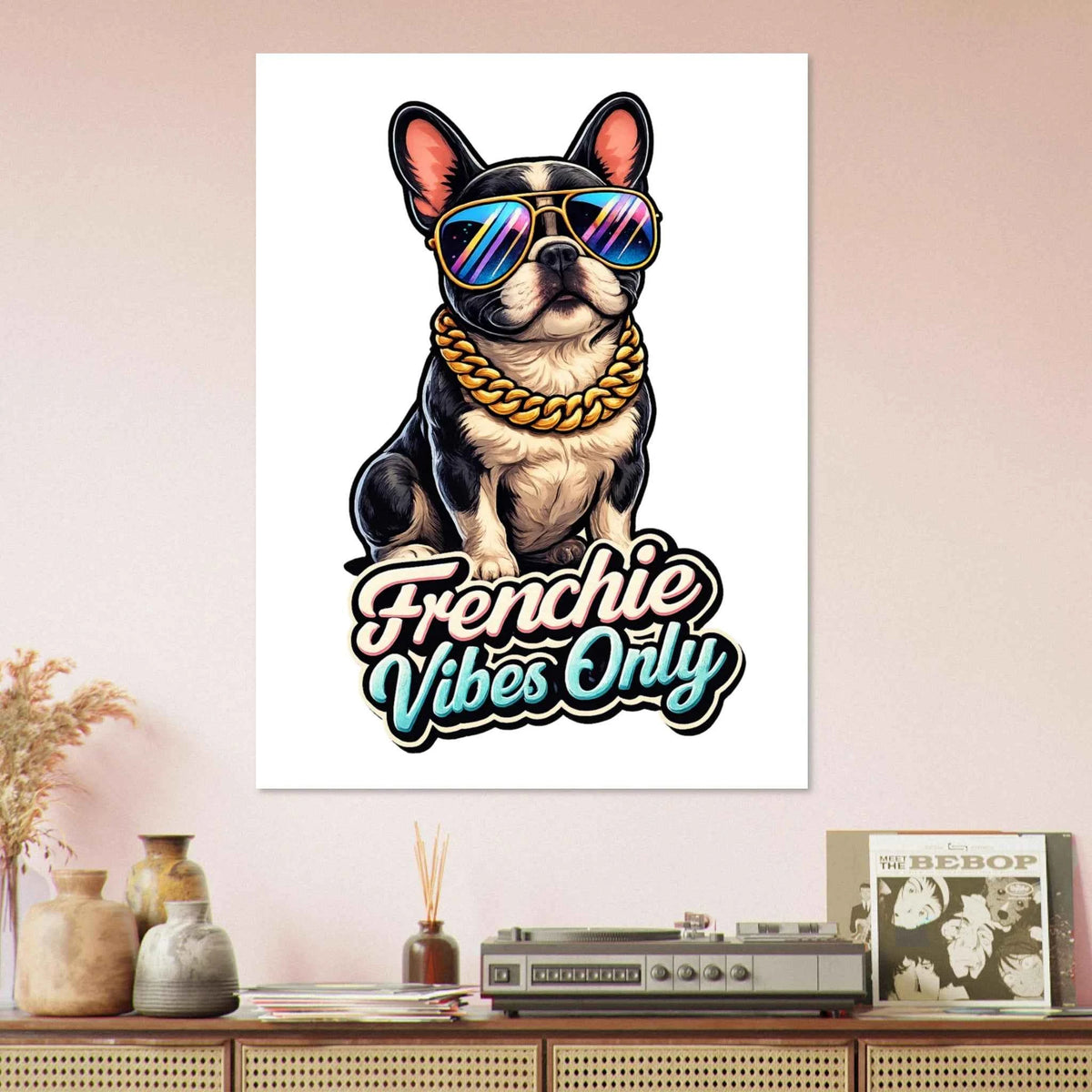 Frenchie Vibes Only Fine Art Poster