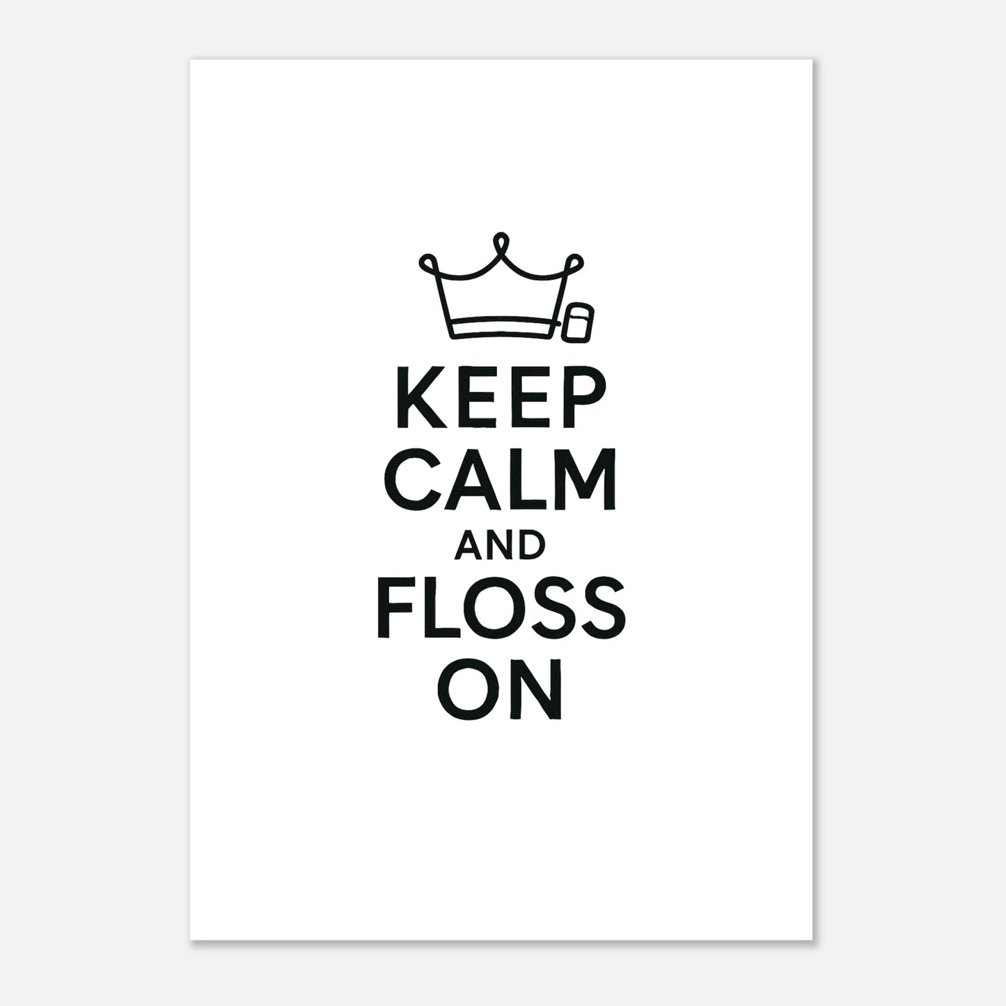Keep Calm and Floss On Poster - F4 Custom Prints