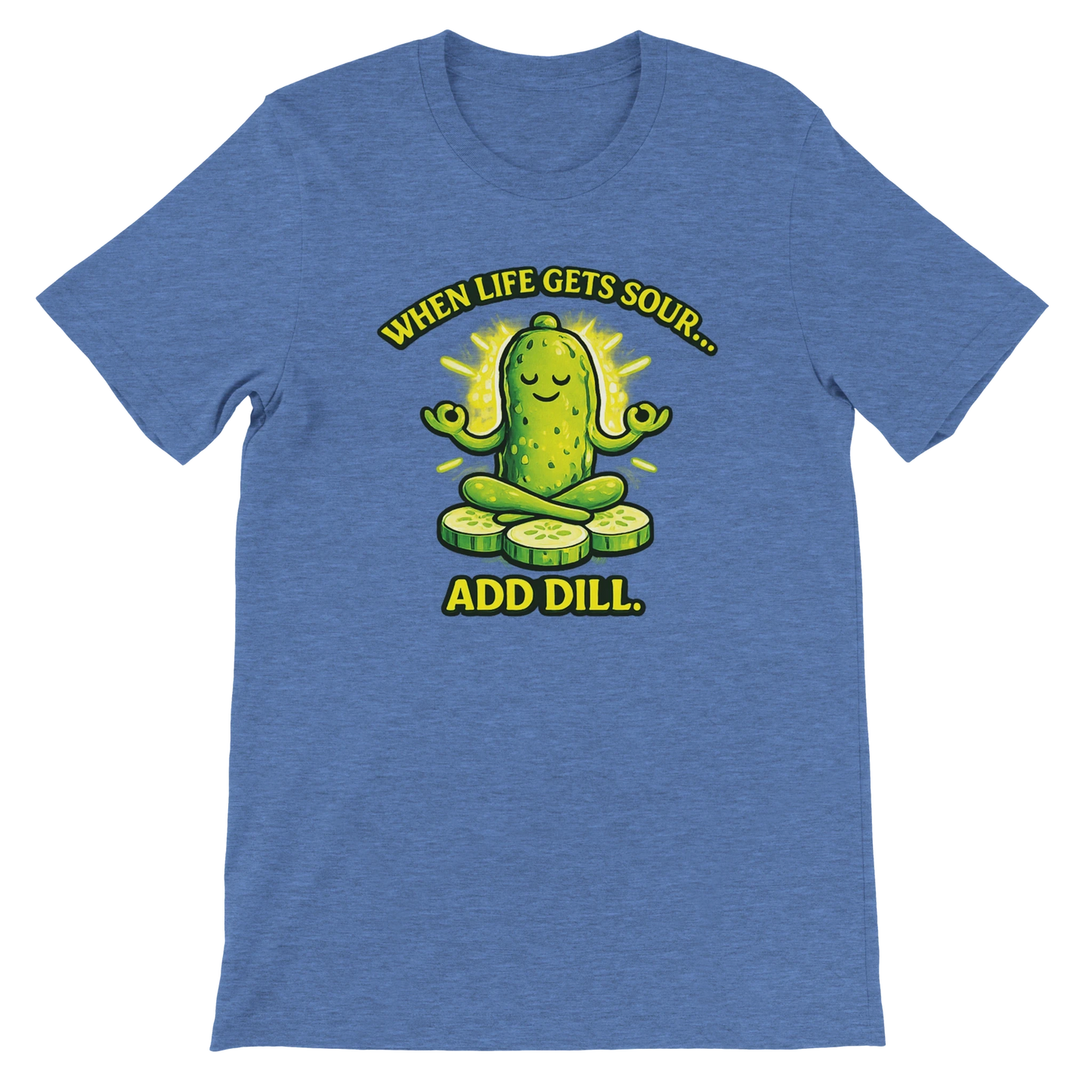 When Life Gets Sour Add Dill Pickle T-Shirt