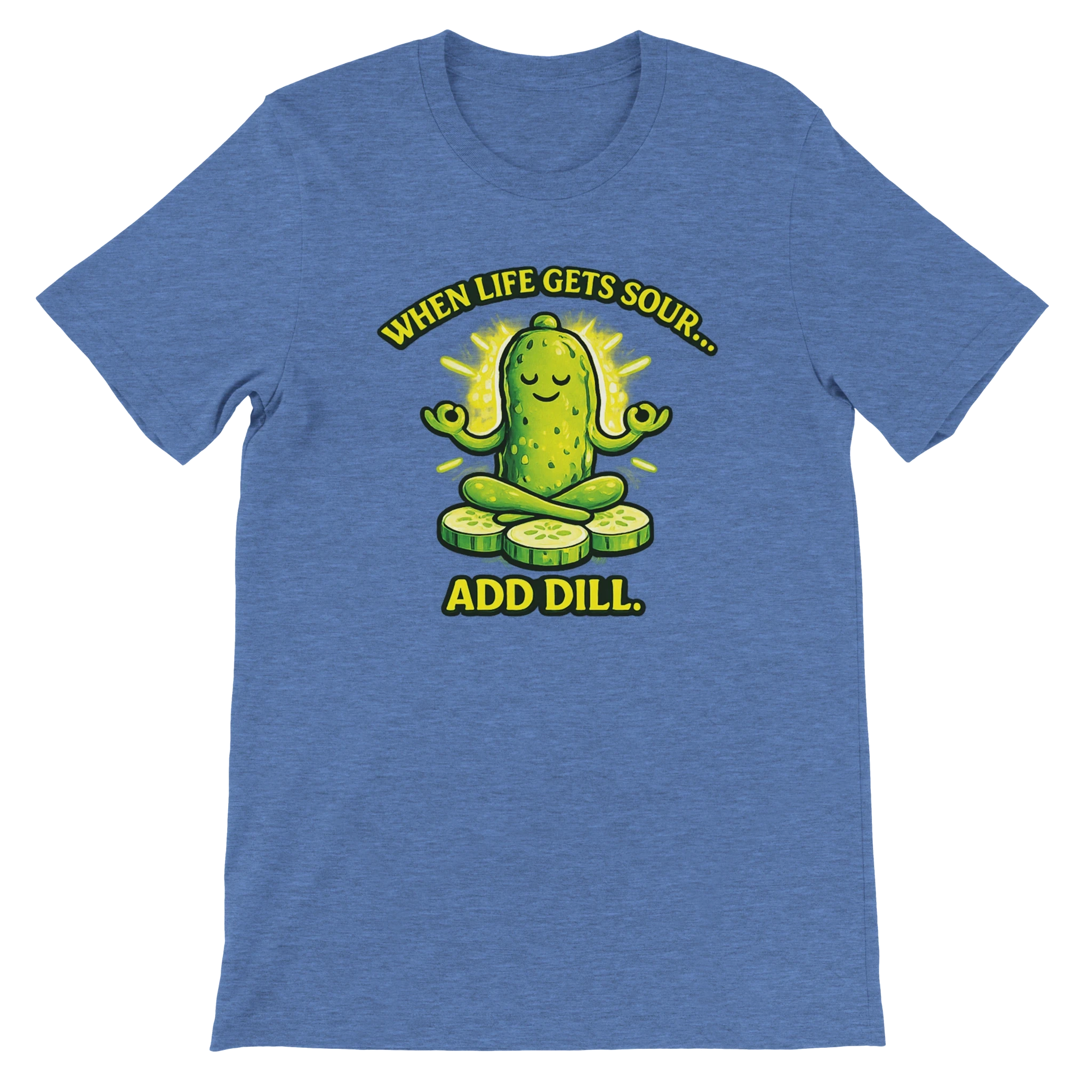 When Life Gets Sour Add Dill Pickle T-Shirt