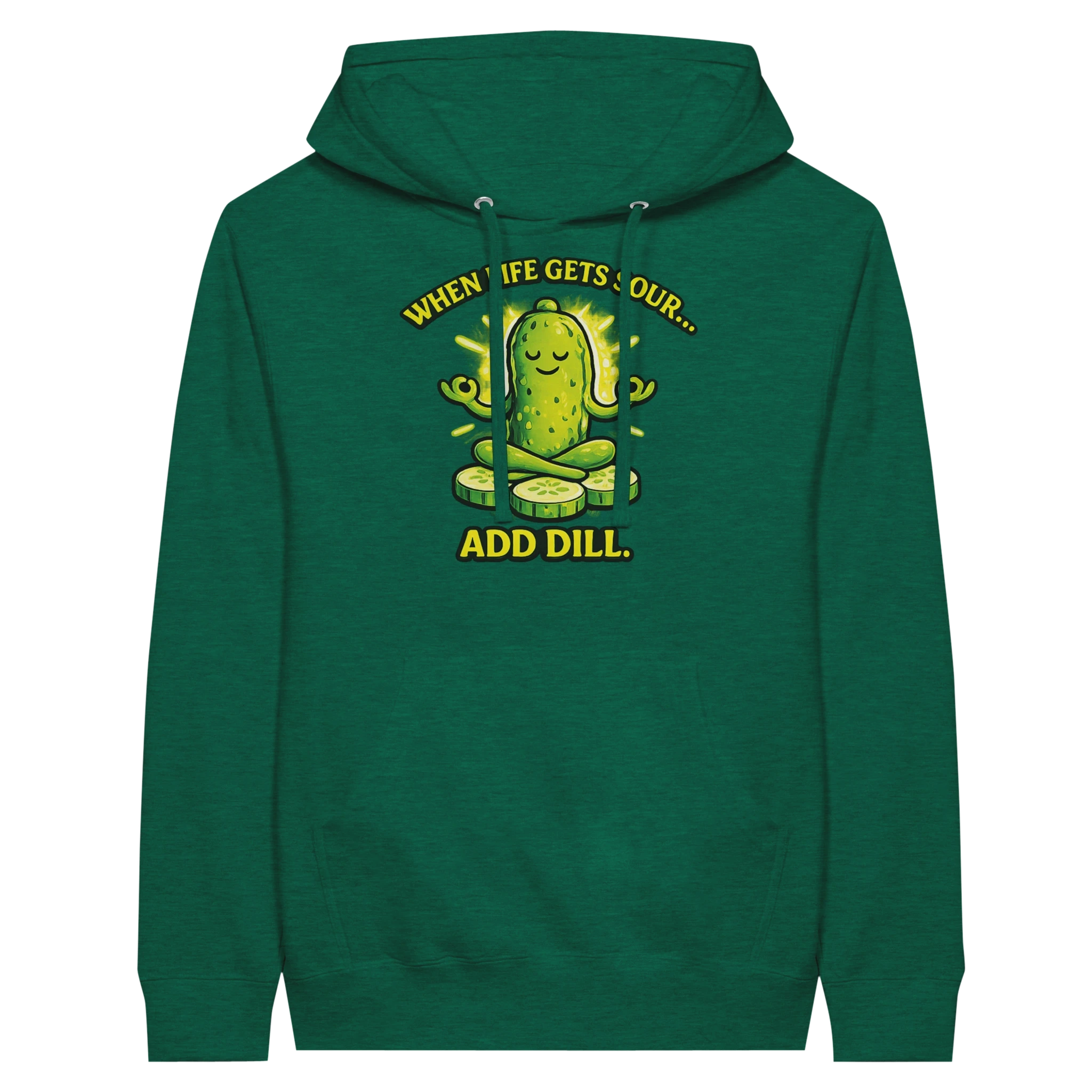 When Life Gets Sour Add Dill Pickle Hoodie