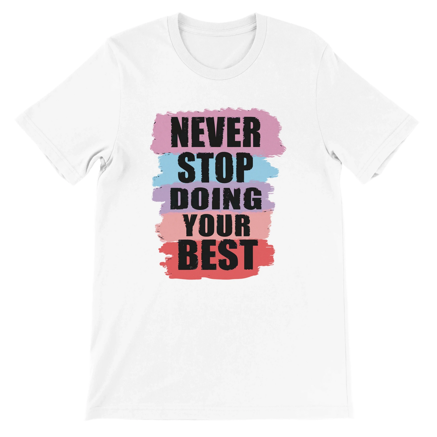 Never Stop Doing Your Best T-Shirt