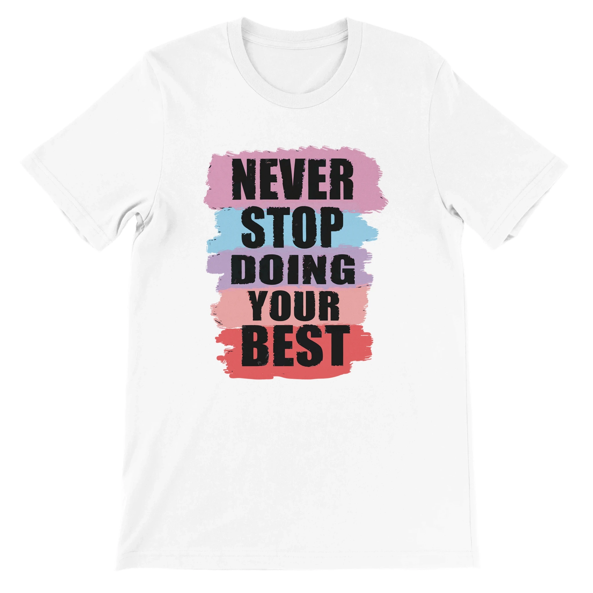 Never Stop Doing Your Best T-Shirt