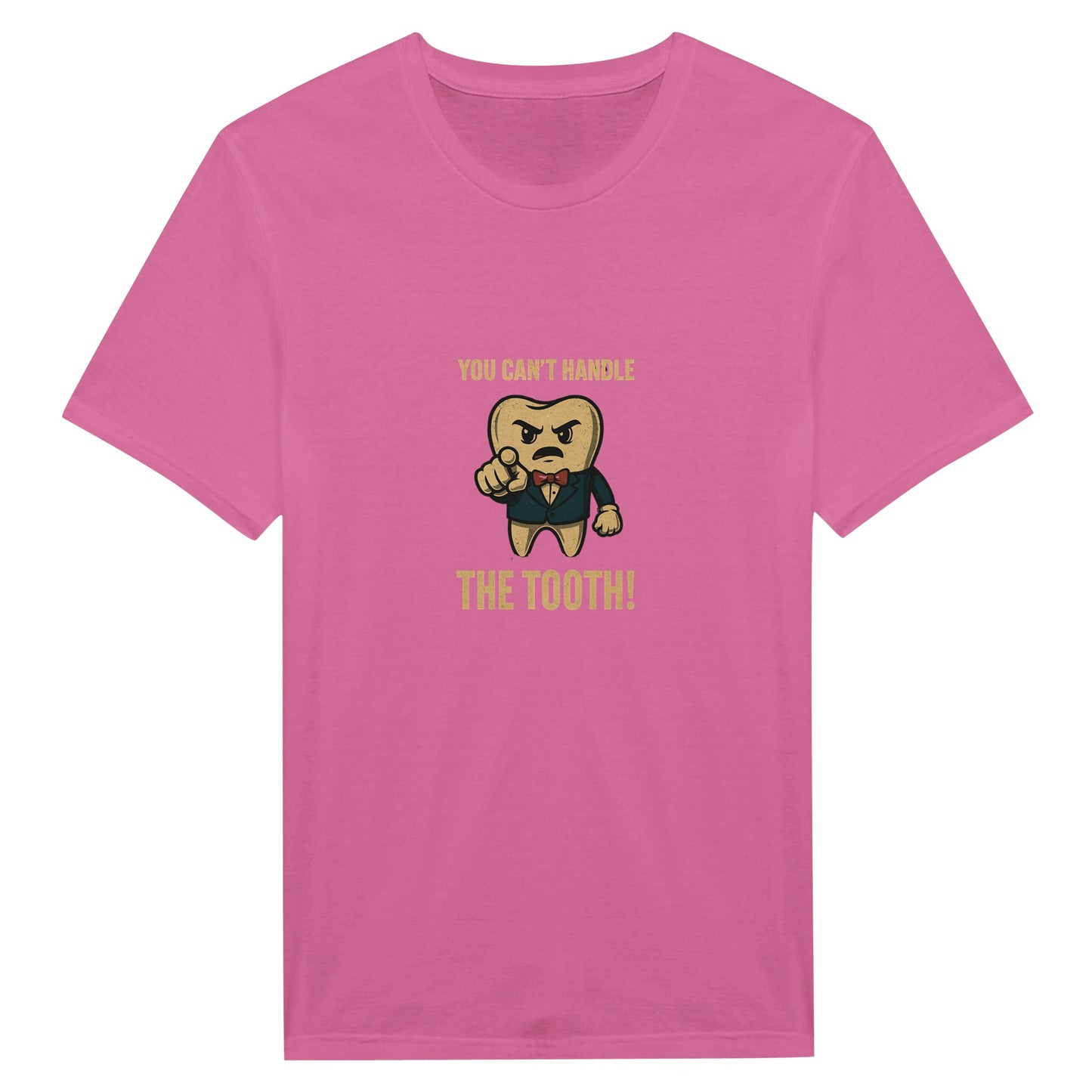 You Can’t Handle the Tooth T-Shirt – Funny Dental Tooth Shirt - F4 Custom Prints