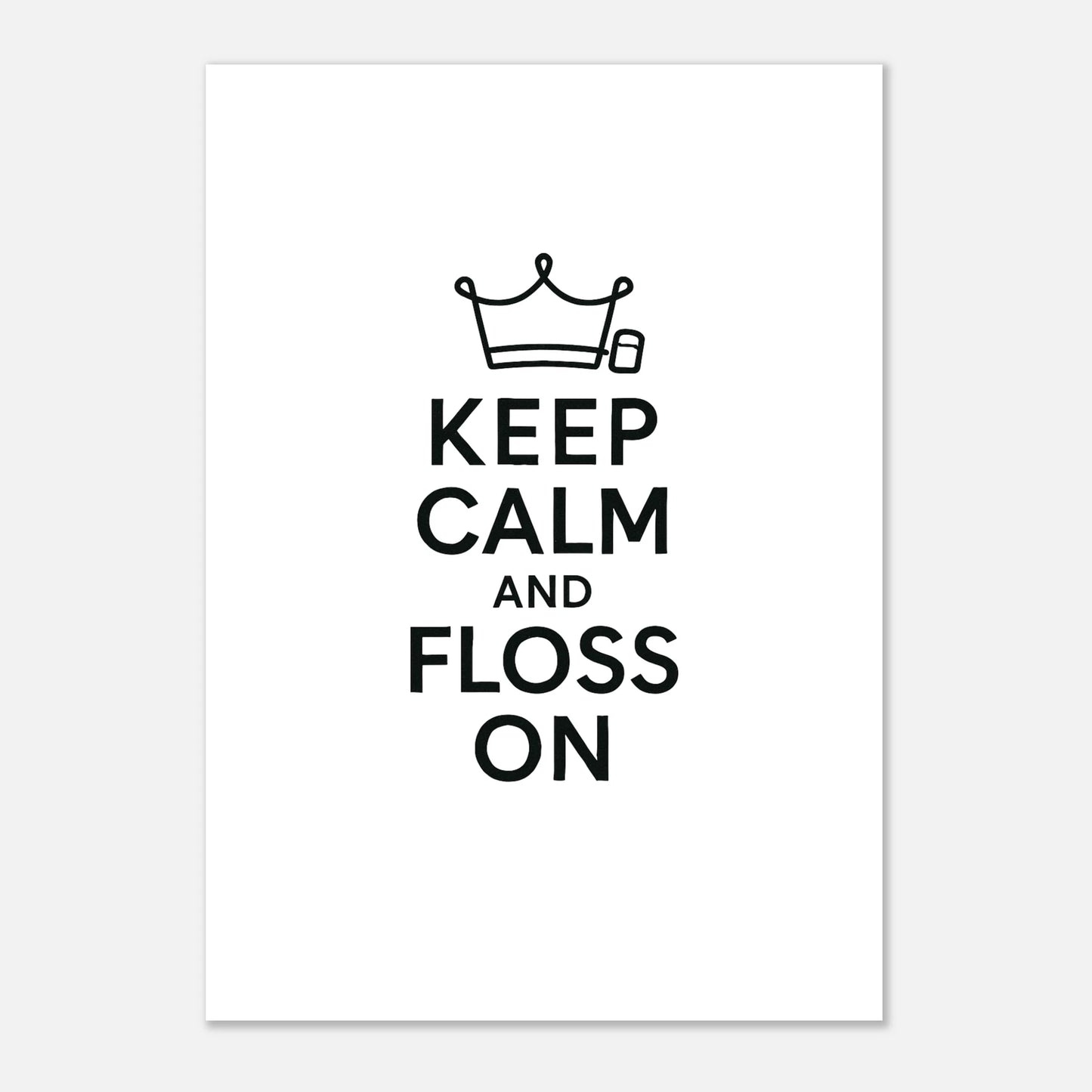Keep Calm and Floss On Poster - F4 Custom Prints