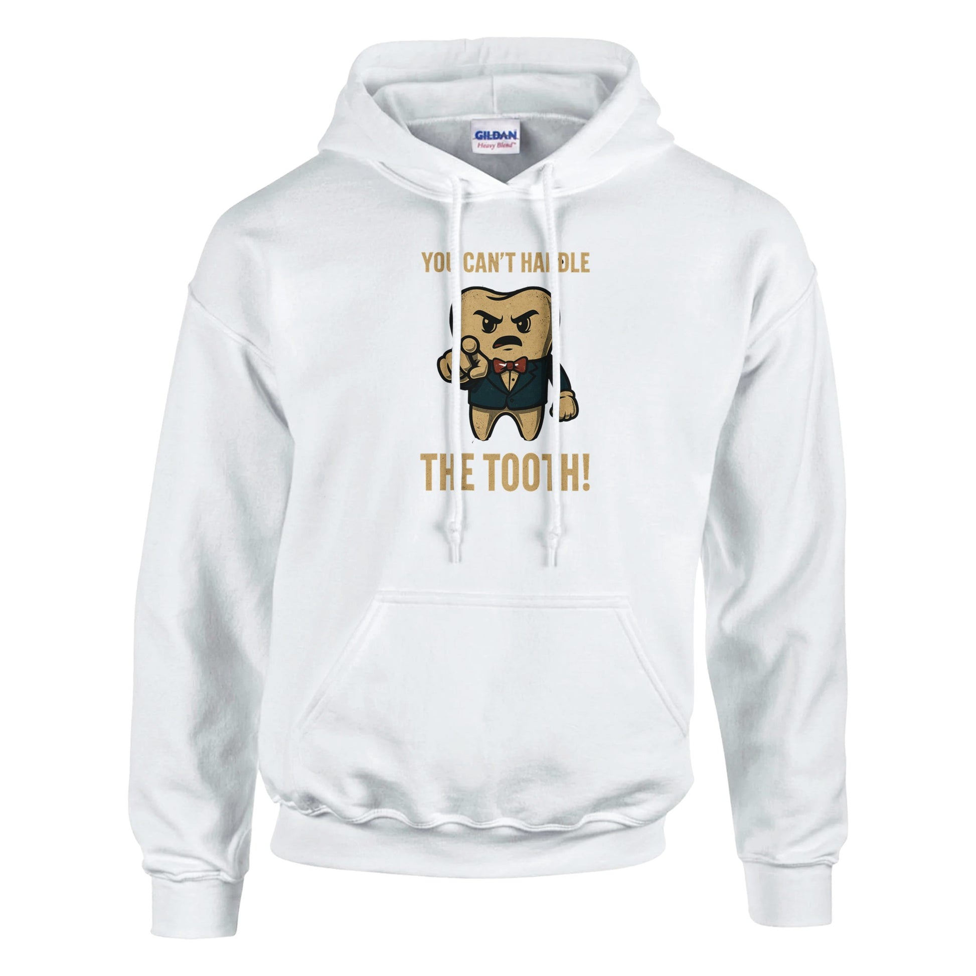 You Can't Handle The Tooth Hoodie – Funny Dental Humor Pullover – Funny Dental Humor Pullover - F4 Custom Prints