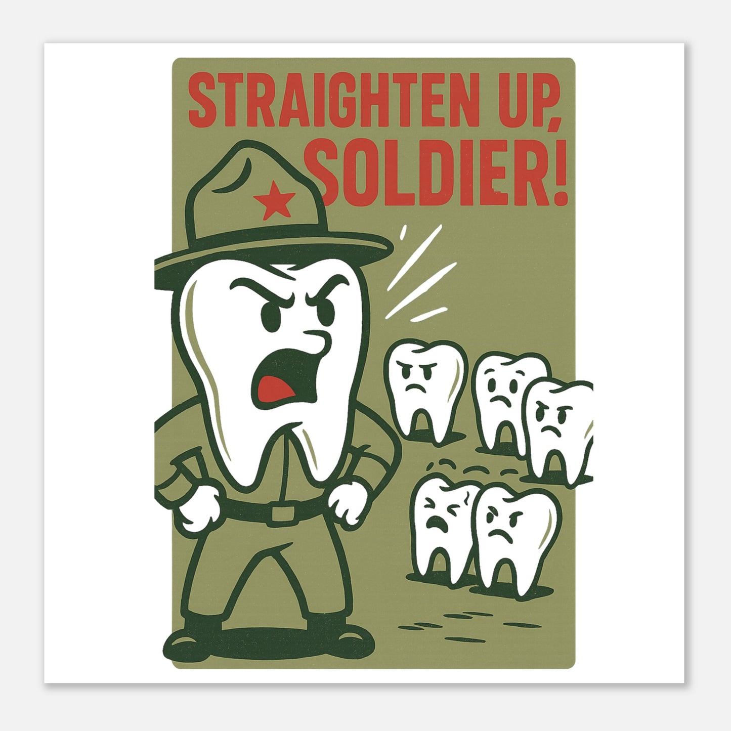 Straighten Up Dental Humor Poster – Retro Military Tooth Art - F4 Custom Prints