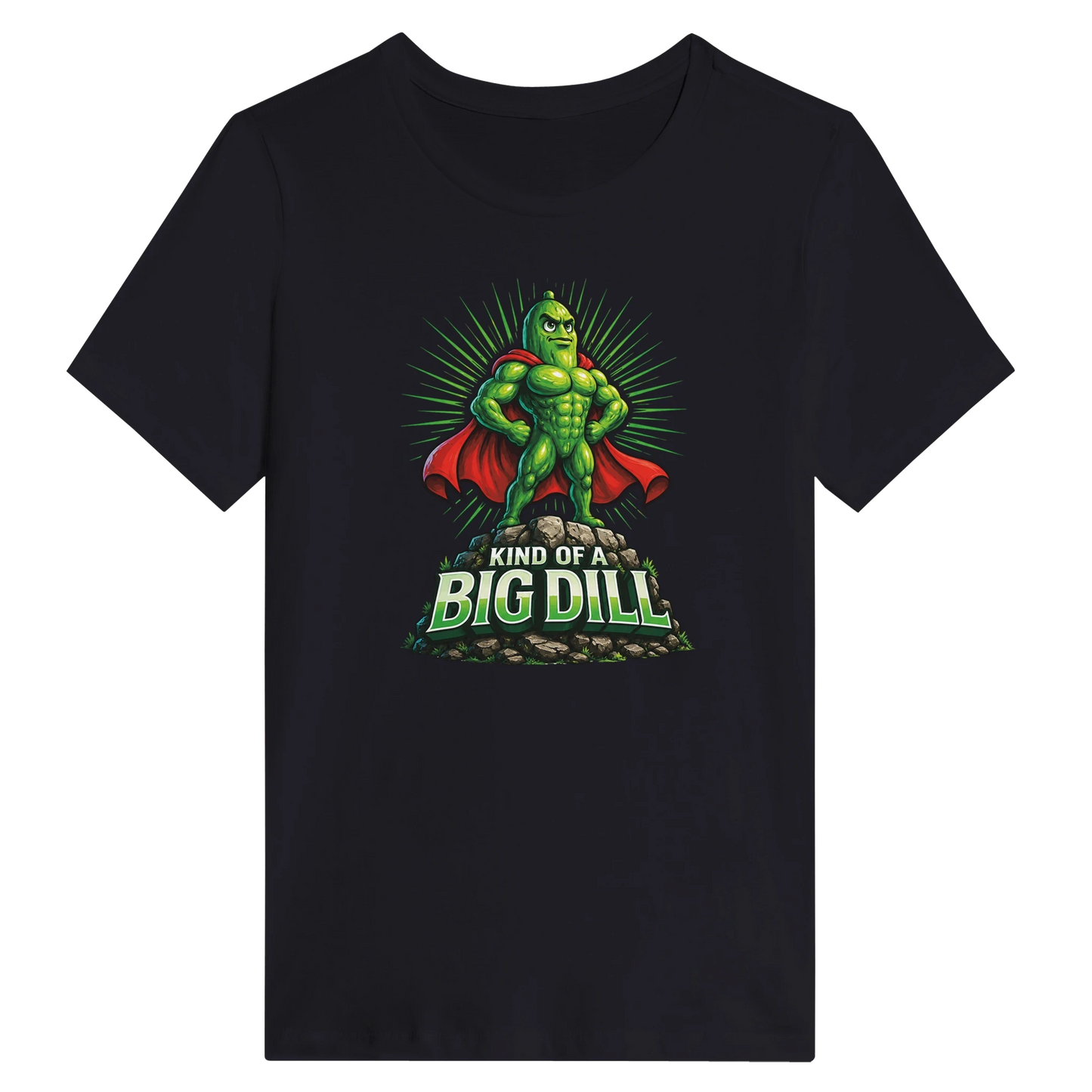 Women’s Kinda Of A Big Dill Pickle T-Shirt