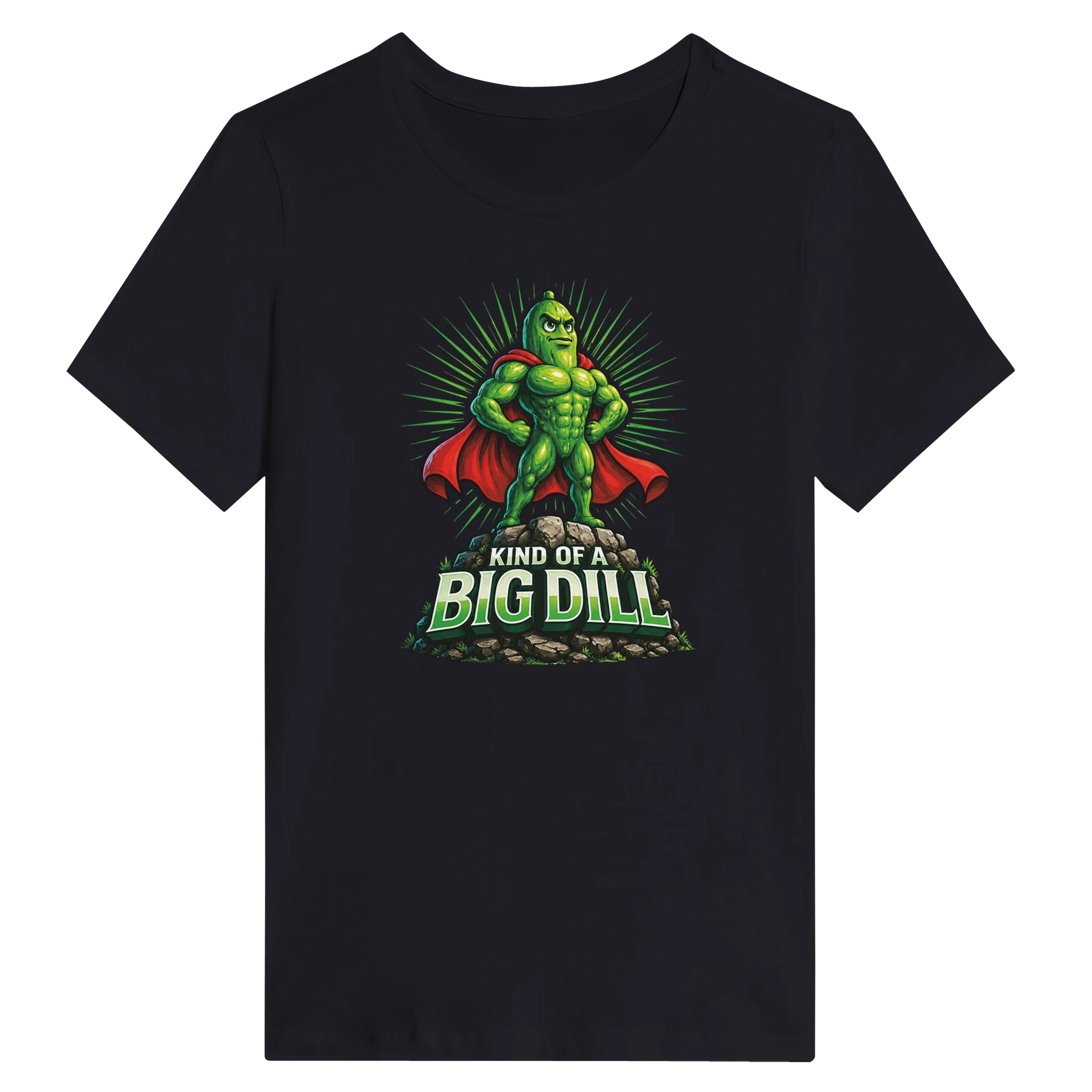 Women’s Kinda Of A Big Dill Pickle T-Shirt