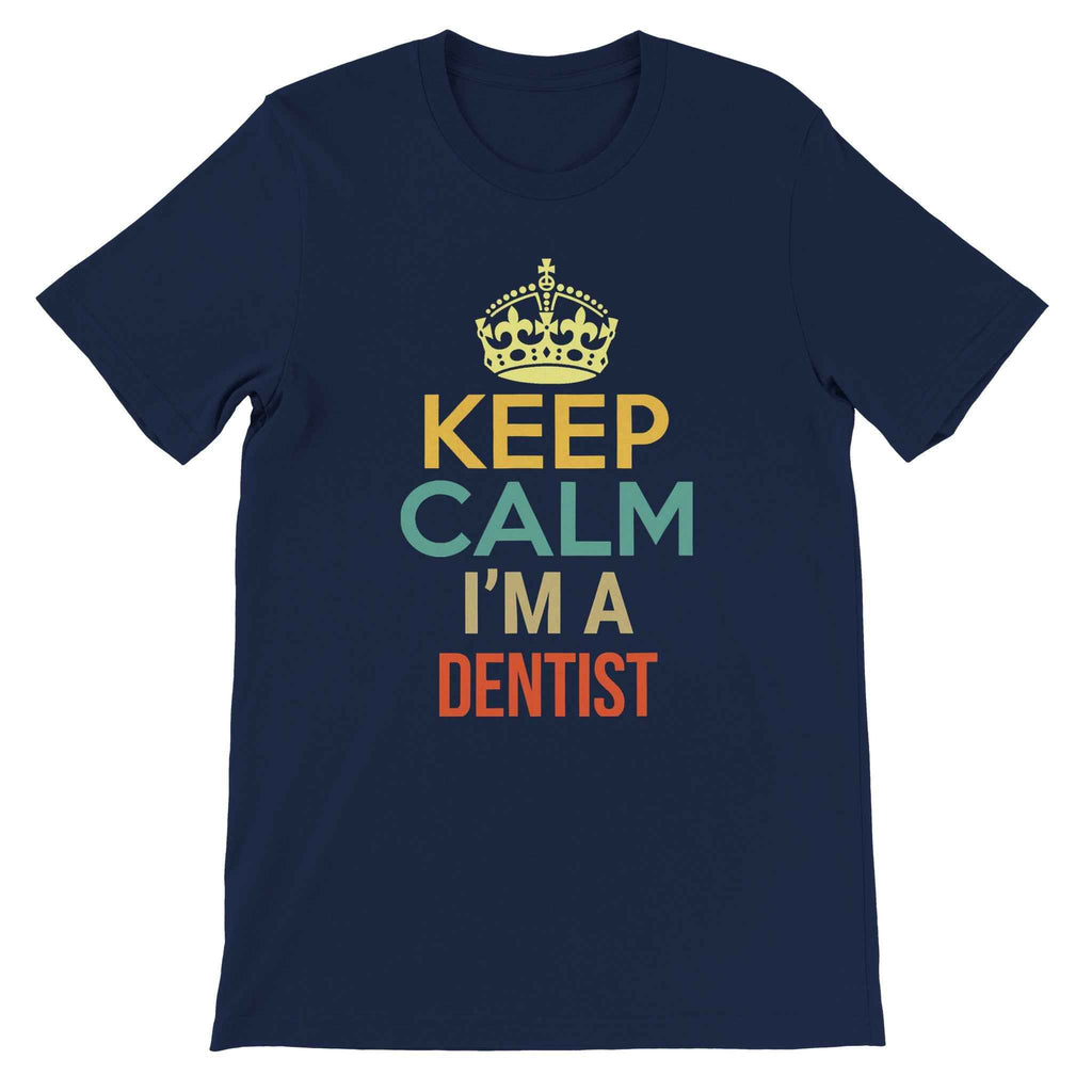 Dentist Humor Shirt – Keep Calm I’m a Dentist Tee