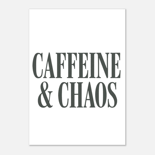 Caffeine & Chaos Poster – Minimalist Typography Wall Art - F4 Custom Prints