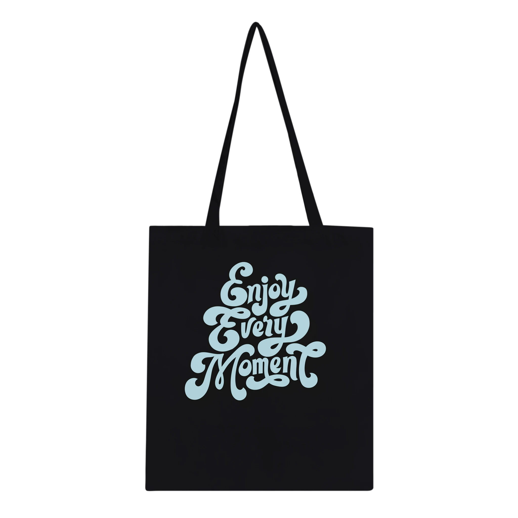 Enjoy Every Moment Tote Bag