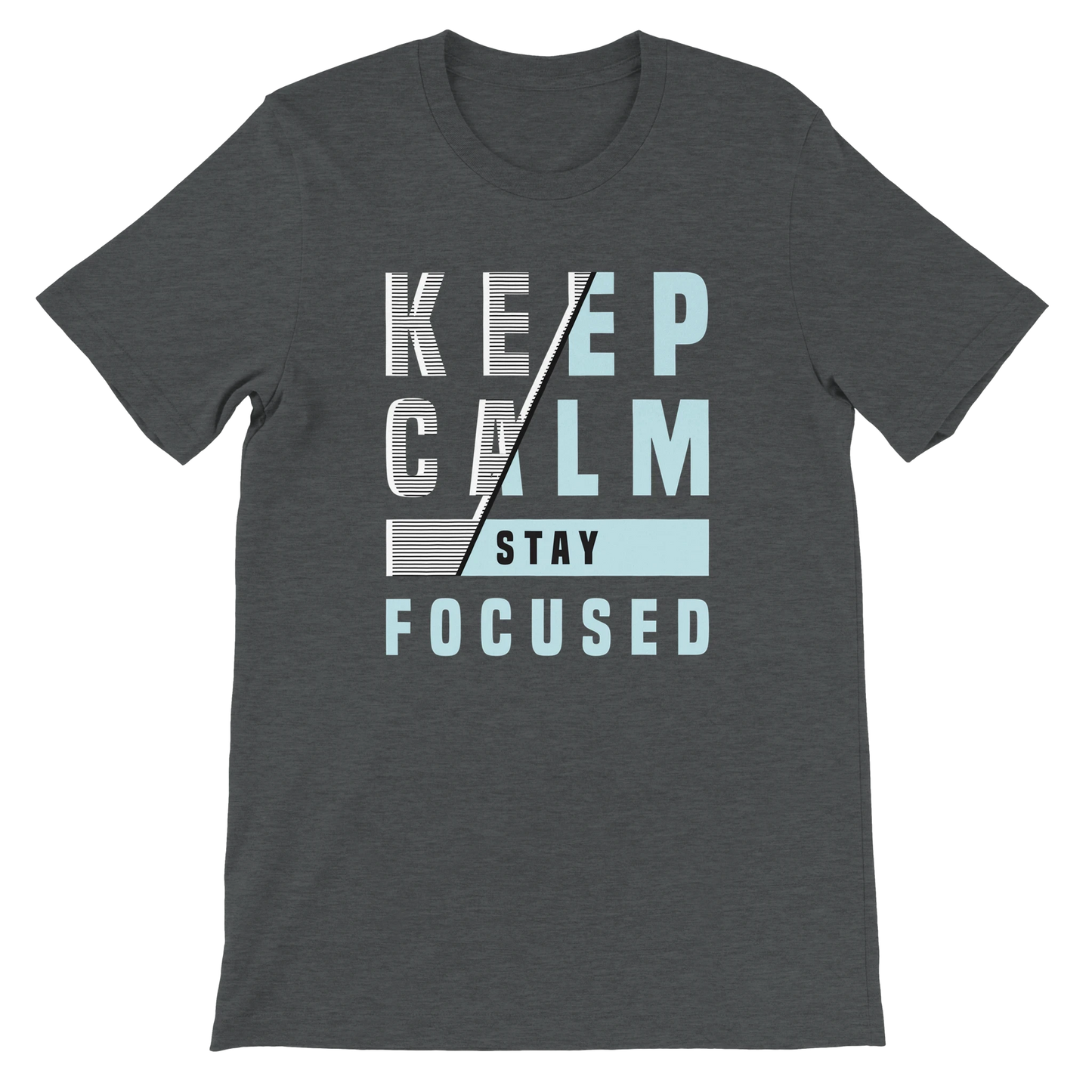 Keep Calm Stay Focused T-Shirt