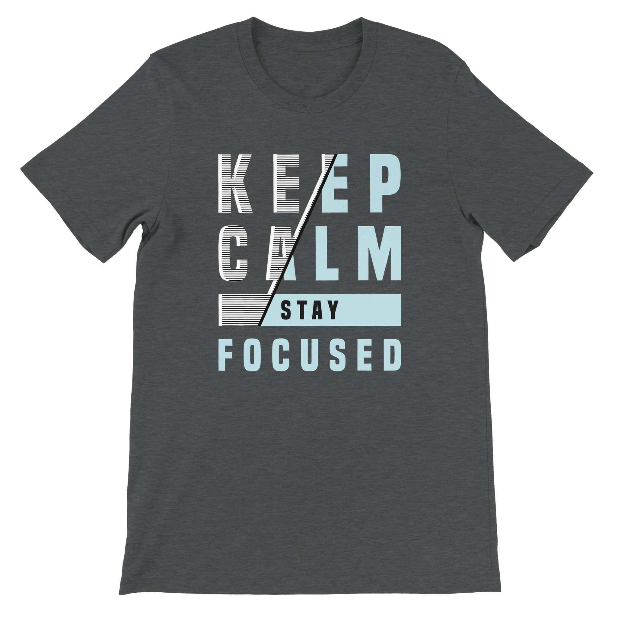 Keep Calm Stay Focused T-Shirt