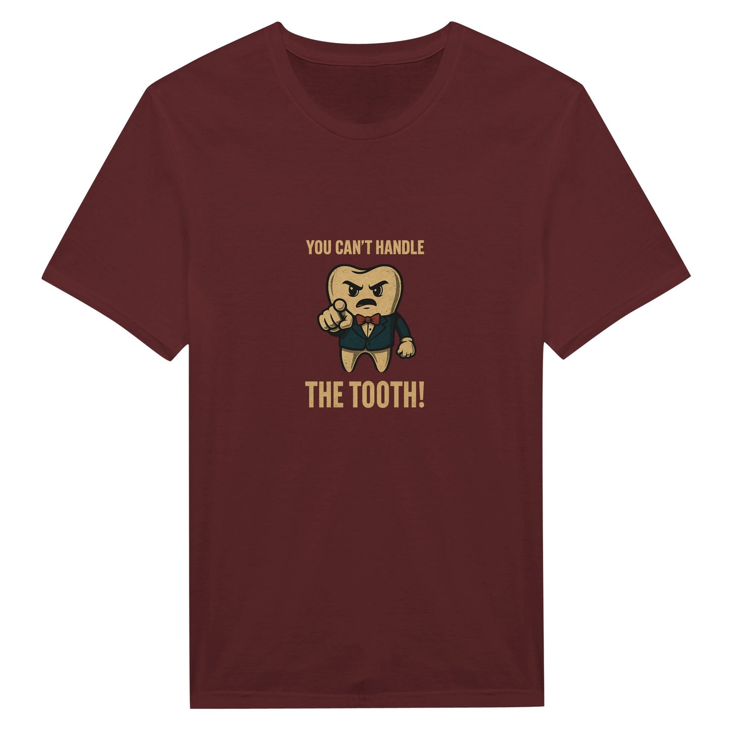 You Can’t Handle the Tooth T-Shirt – Funny Dental Tooth Shirt - F4 Custom Prints