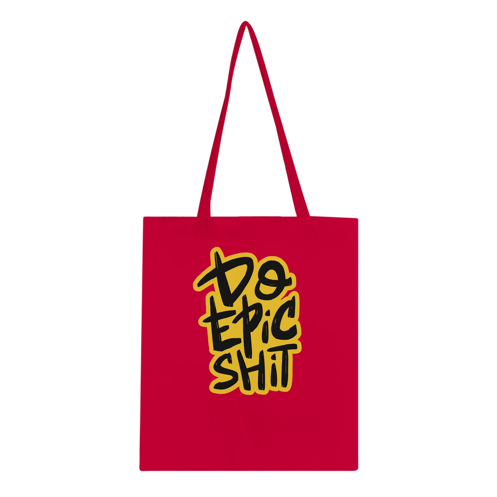Do Epic Shit Tote Bag