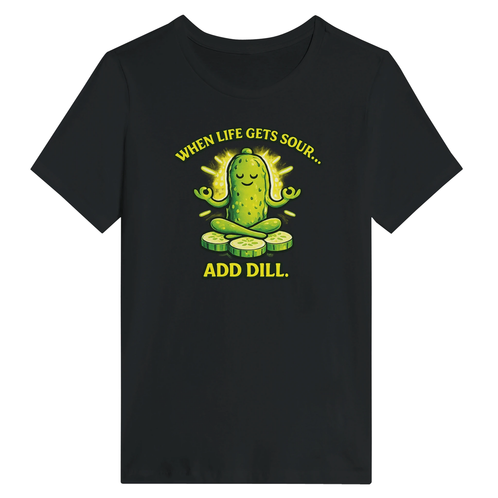Women’s When Life Gets Sour Add Dill Pickle T-Shirt