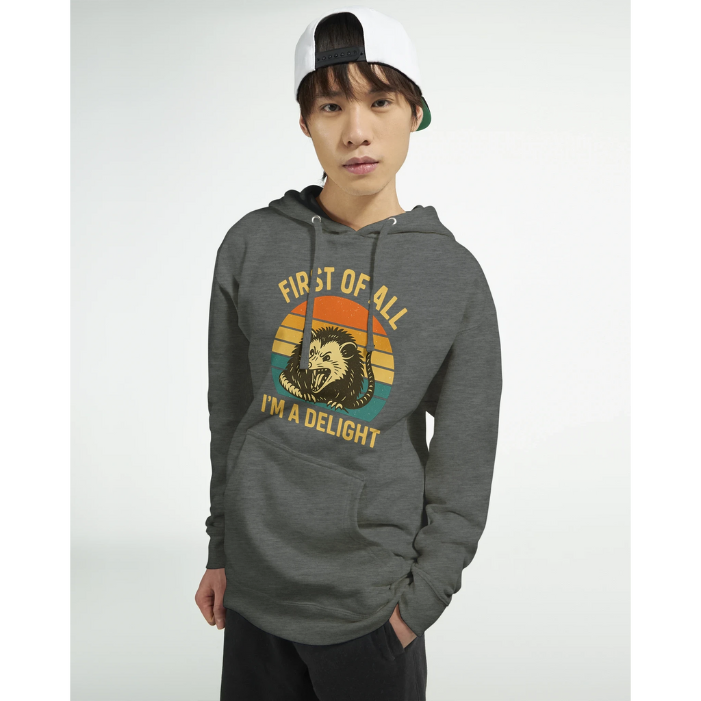 First of All I’m a Delight Possum Hoodie