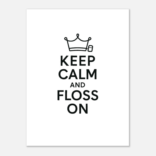 Keep Calm and Floss On Poster - F4 Custom Prints