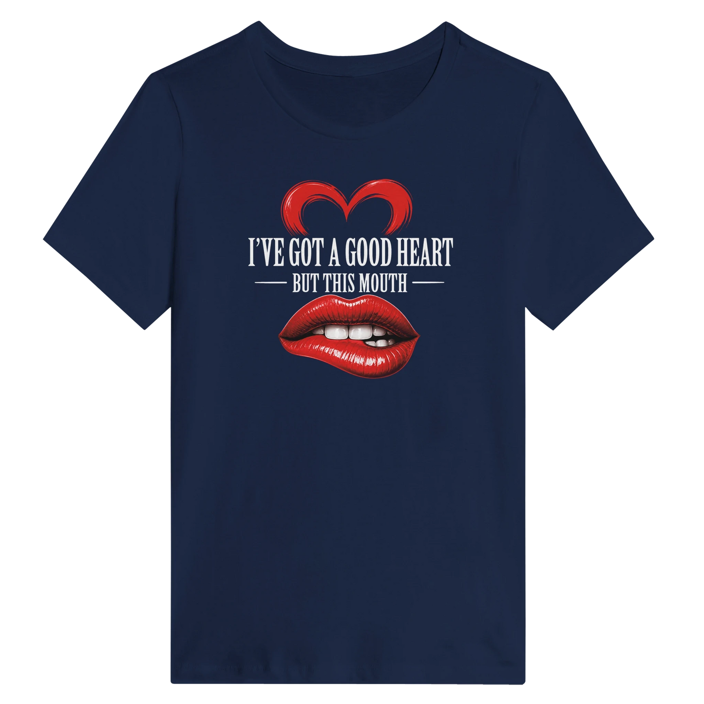 Women’s I’ve Got A Good Heart But This Mouth T-Shirt