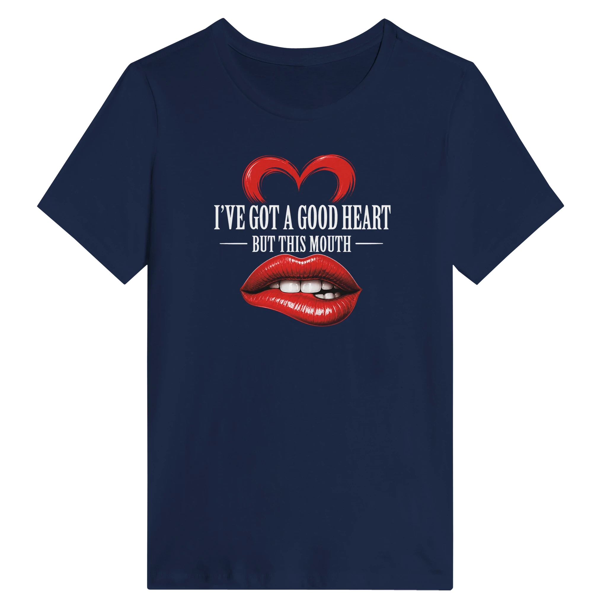 Women’s I’ve Got A Good Heart But This Mouth T-Shirt