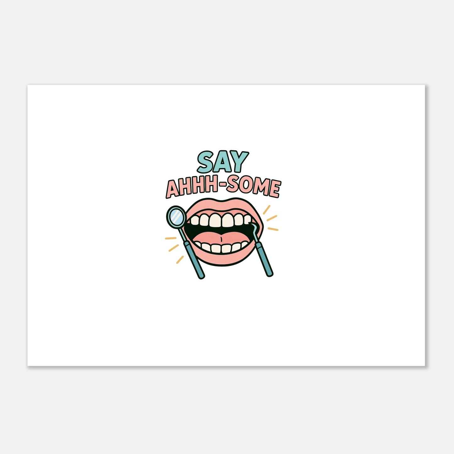 Say Ahhh-Some Dental Poster – Funny Dentist Office Wall Art - F4 Custom Prints