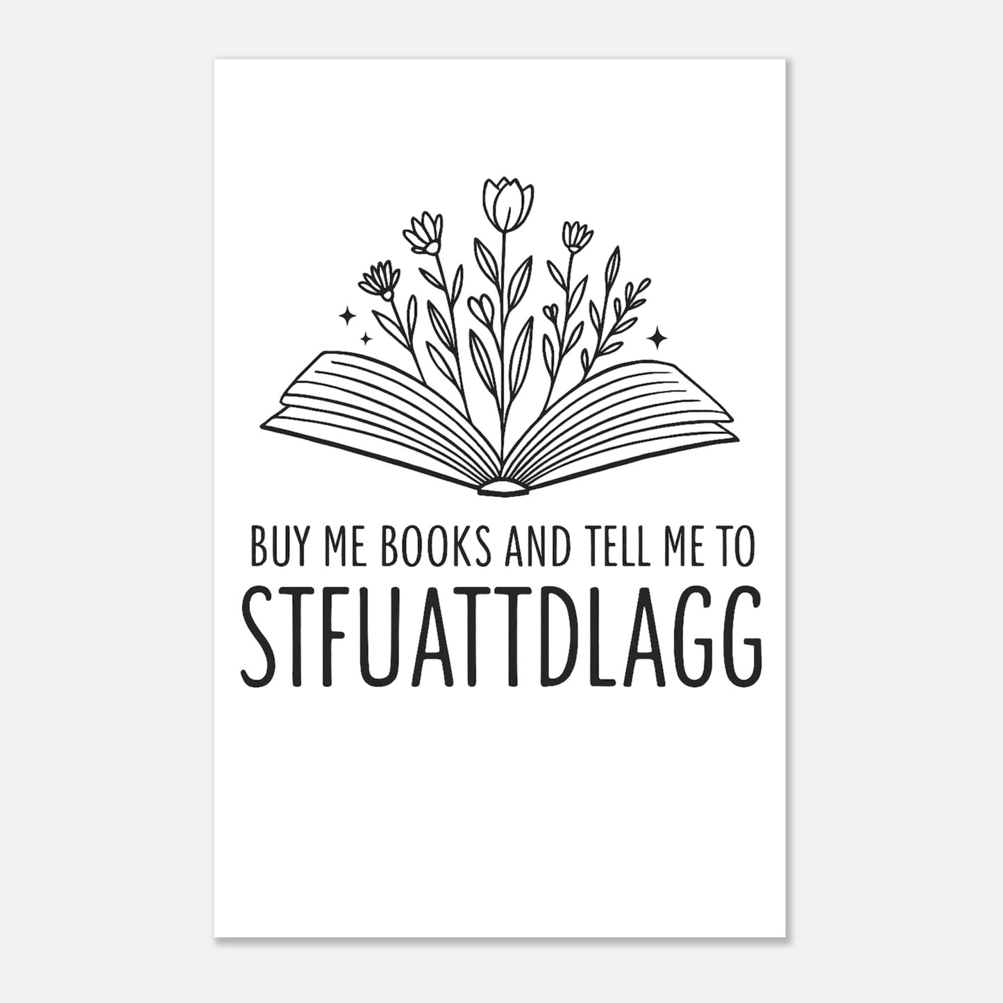 STFUATTDDLAGG Poster – Humorous Book Lover Wall Art - F4 Custom Prints