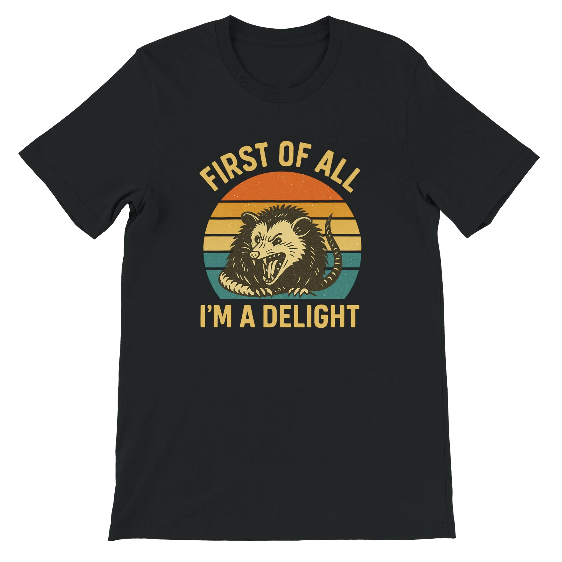 First of All I’m a Delight Possum T-Shirt