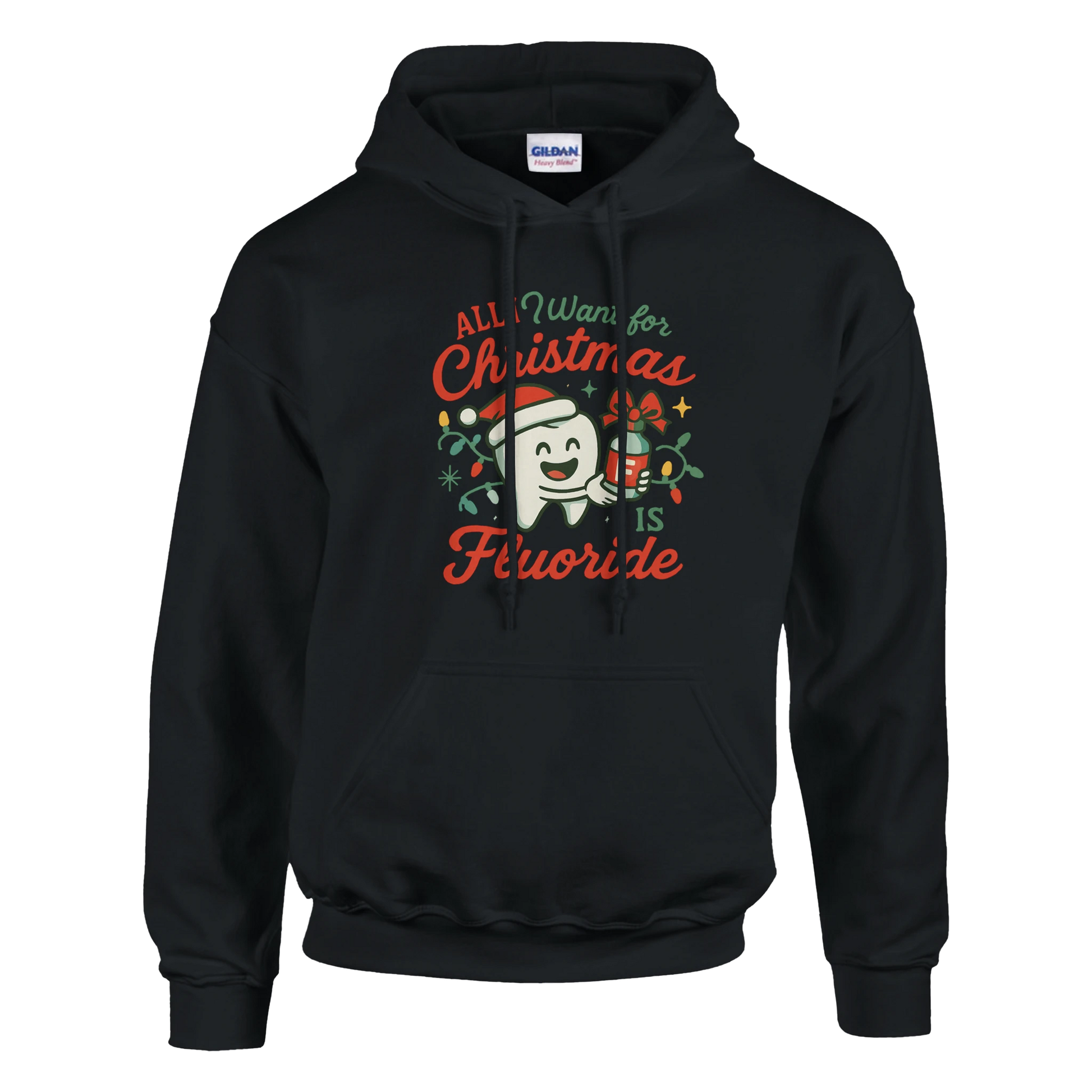 All I Want for Christmas Is Fluoride Hoodie – Funny Dental Holiday Sweatshirt - F4 Custom Prints