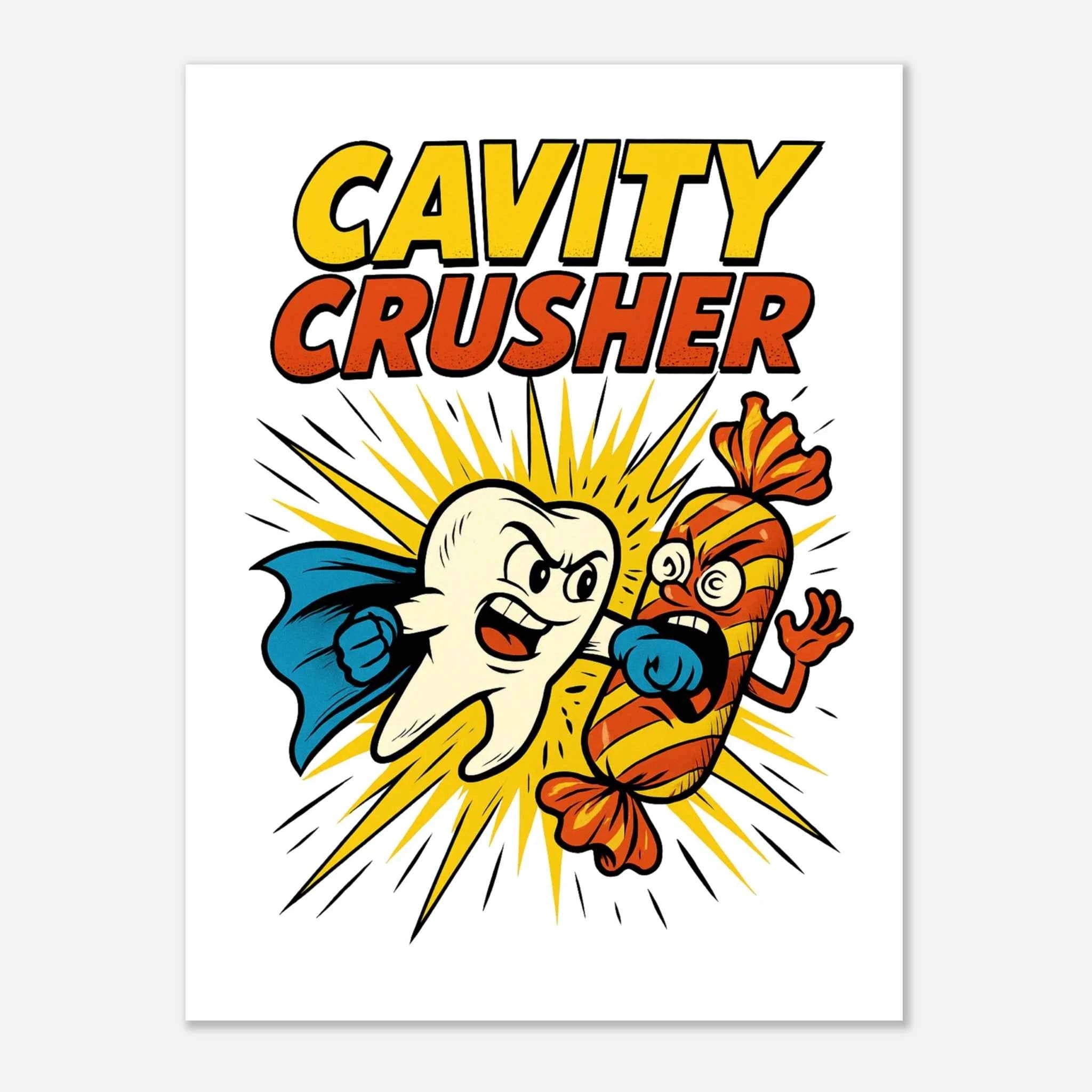 Cavity Crusher Fine Art Poster