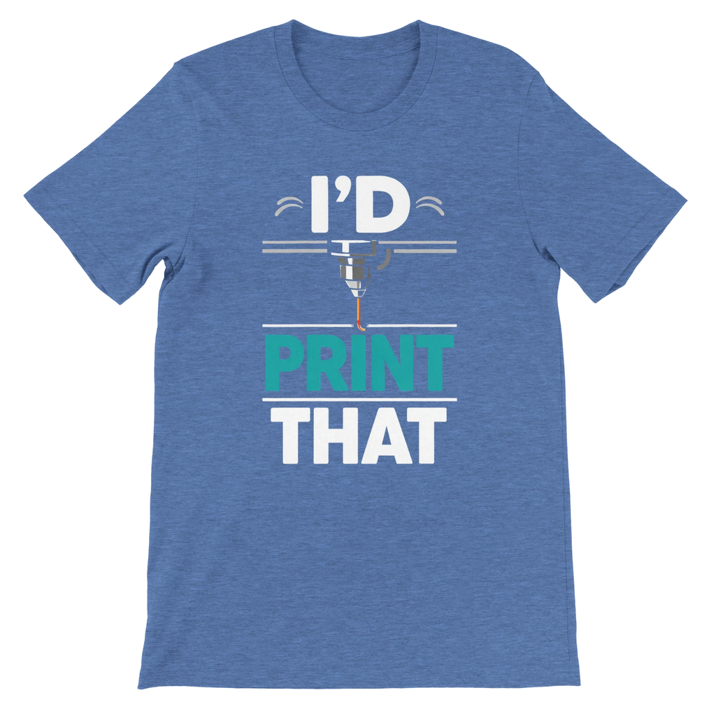 I’d Print That T-Shirt