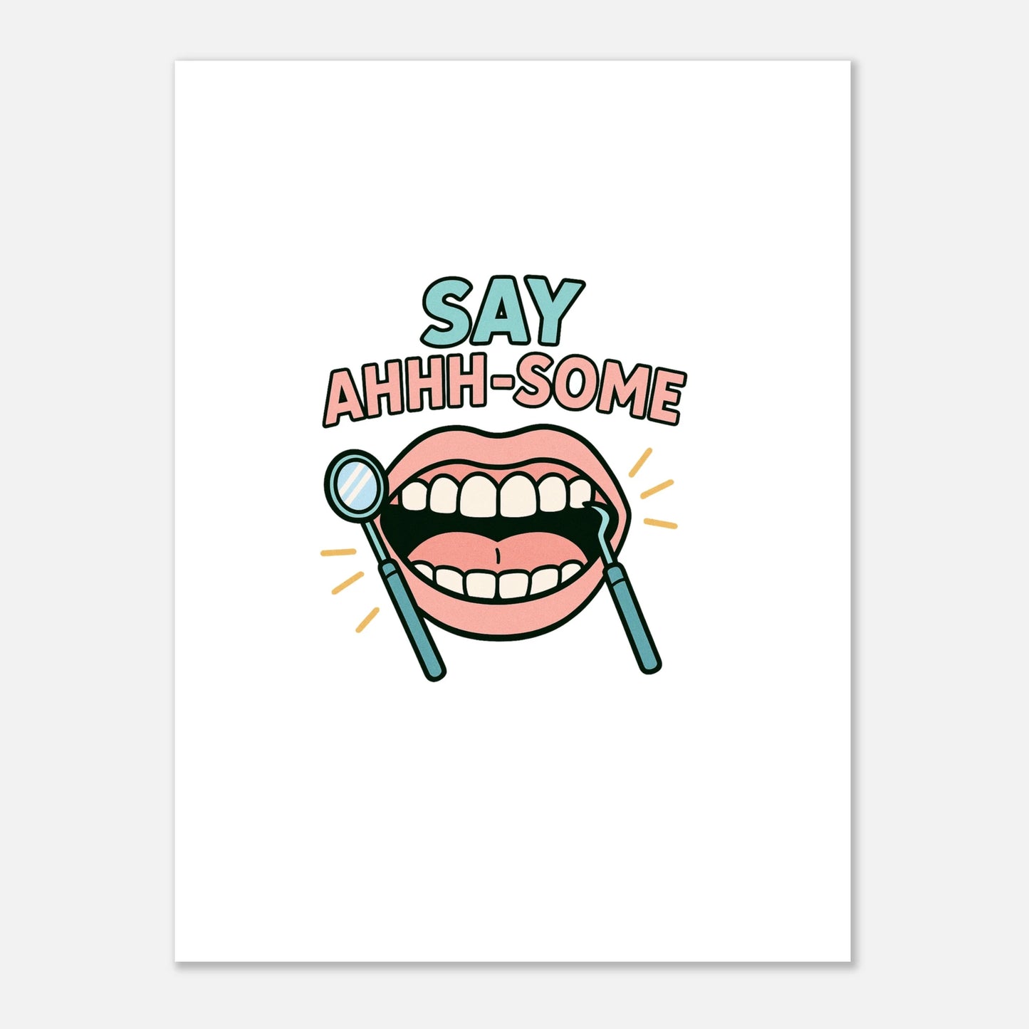 Say Ahhh-Some Dental Poster – Funny Dentist Office Wall Art - F4 Custom Prints