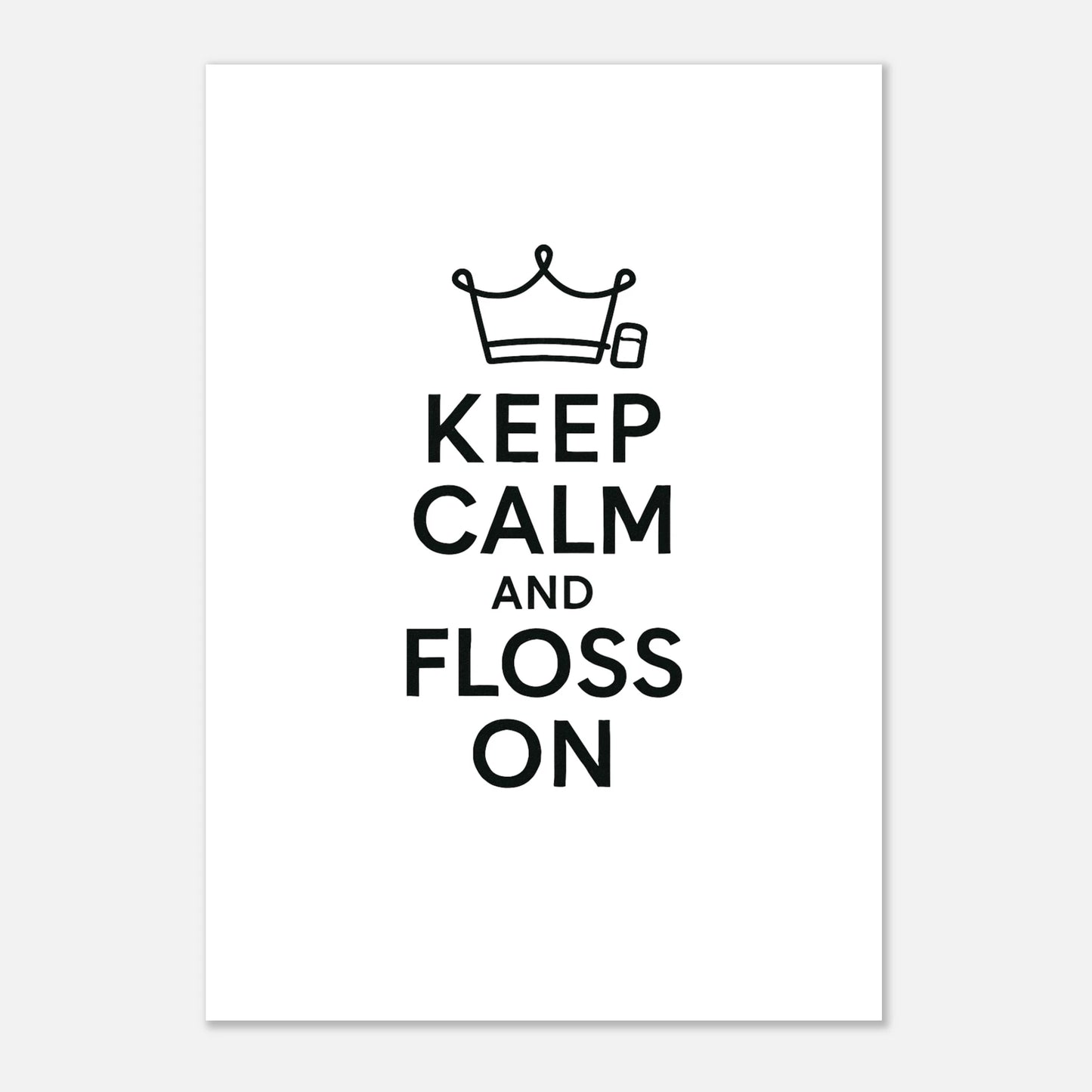 Keep Calm and Floss On Poster - F4 Custom Prints