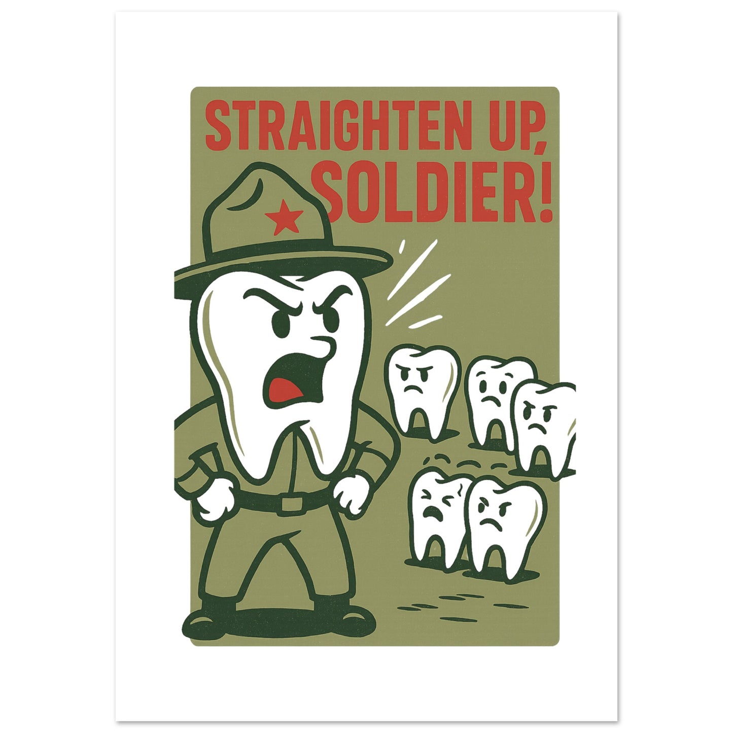 Straighten Up Dental Humor Poster – Retro Military Tooth Art - F4 Custom Prints
