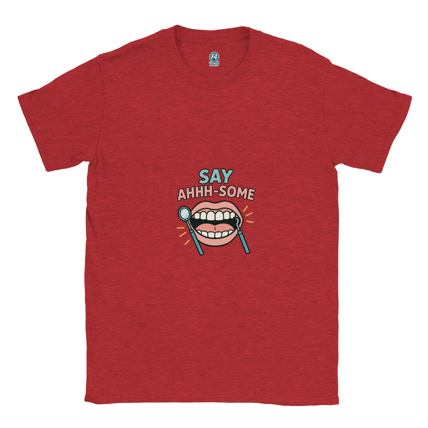 Say Ahhh-Some T-Shirt – Funny Dental Hygienist Tee - F4 Custom Prints