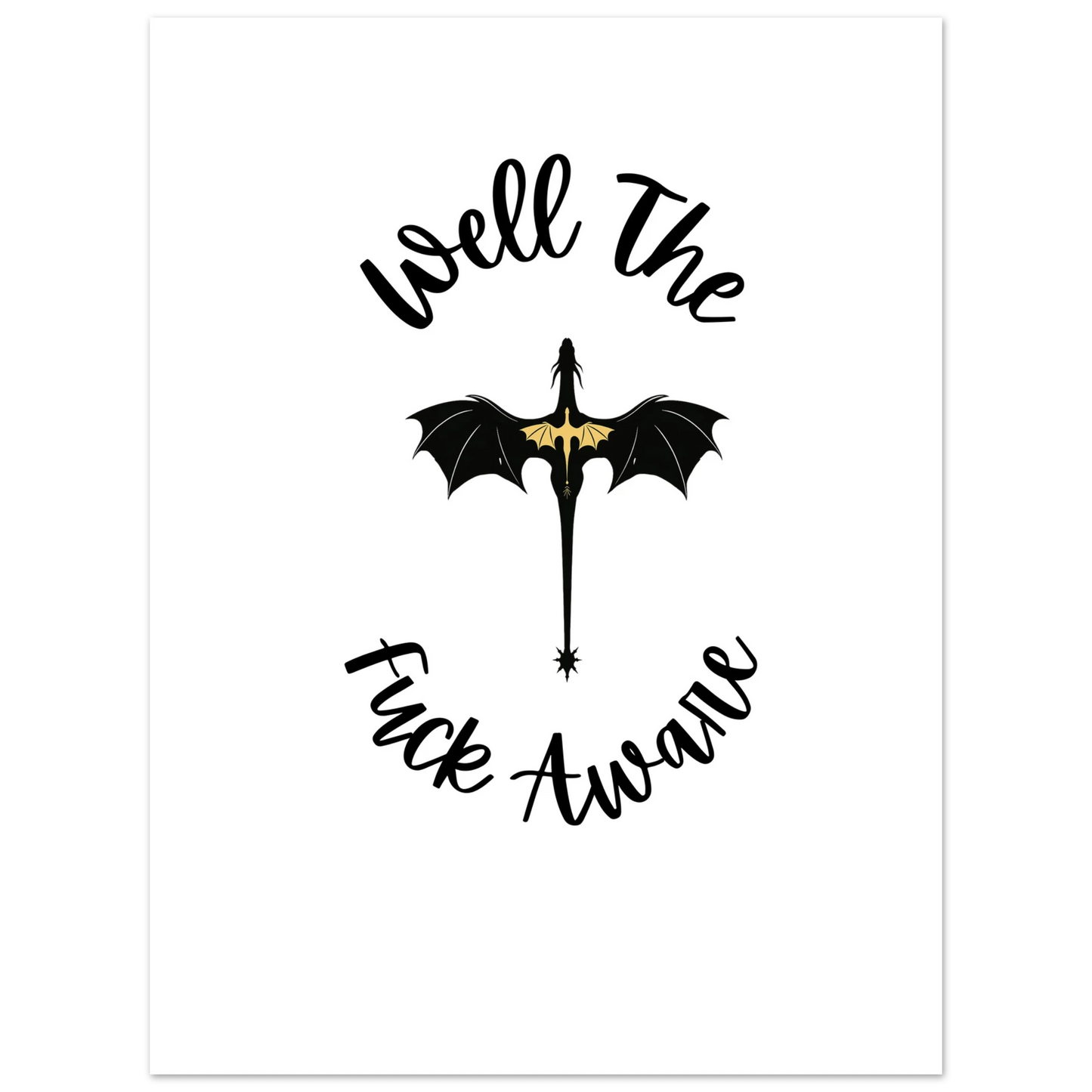 Well The Fuck Aware Dragon Poster – Bold Fantasy Wall Art - F4 Custom Prints