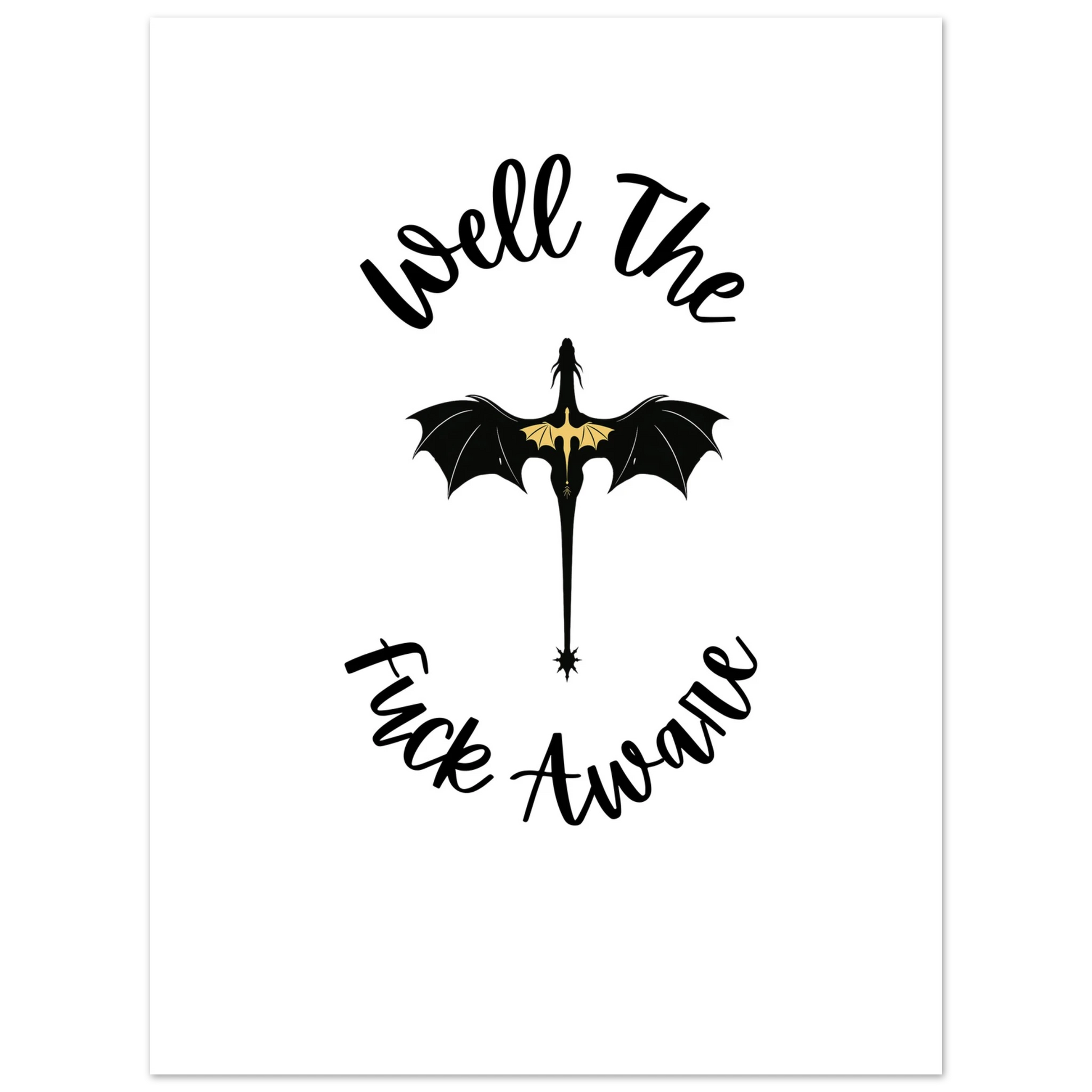 Well The Fuck Aware Dragon Poster – Bold Fantasy Wall Art - F4 Custom Prints