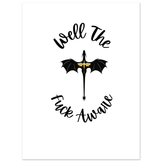 Well The Fuck Aware Dragon Poster – Bold Fantasy Wall Art - F4 Custom Prints