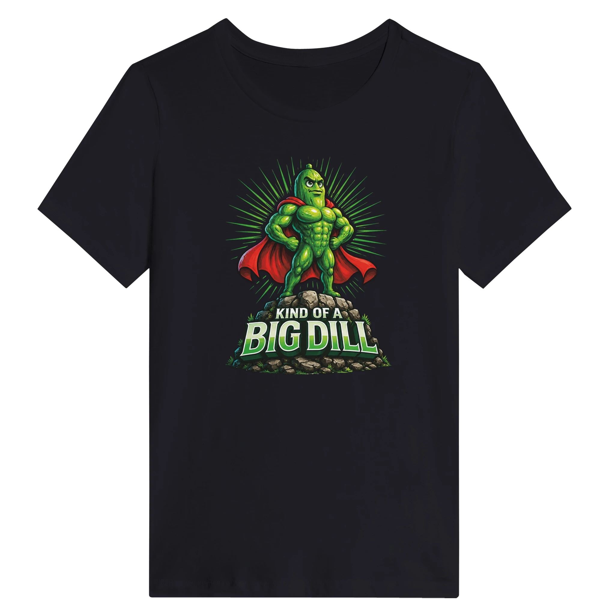 Women’s Kinda Of A Big Dill Pickle T-Shirt