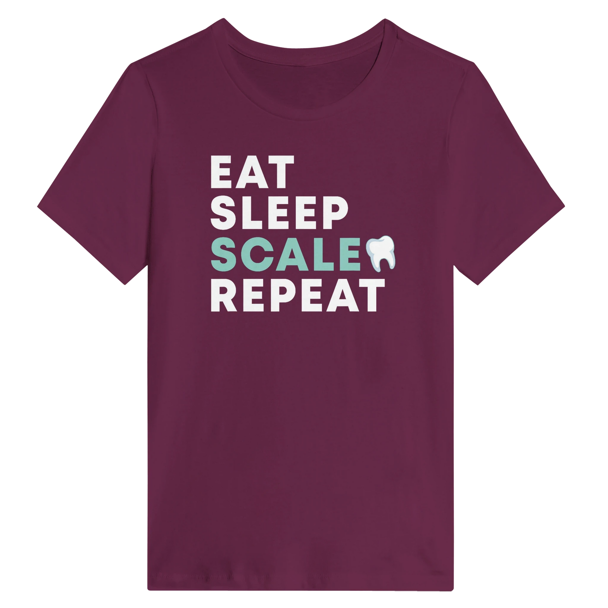 Eat Sleep Scale Repeat Dental Hygienist Women's Shirt