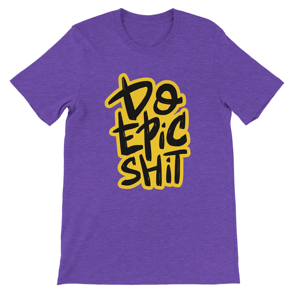 Do Epic Shit T-Shirt