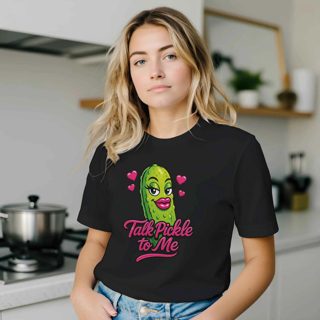 Talk Pickle to Me T-Shirt