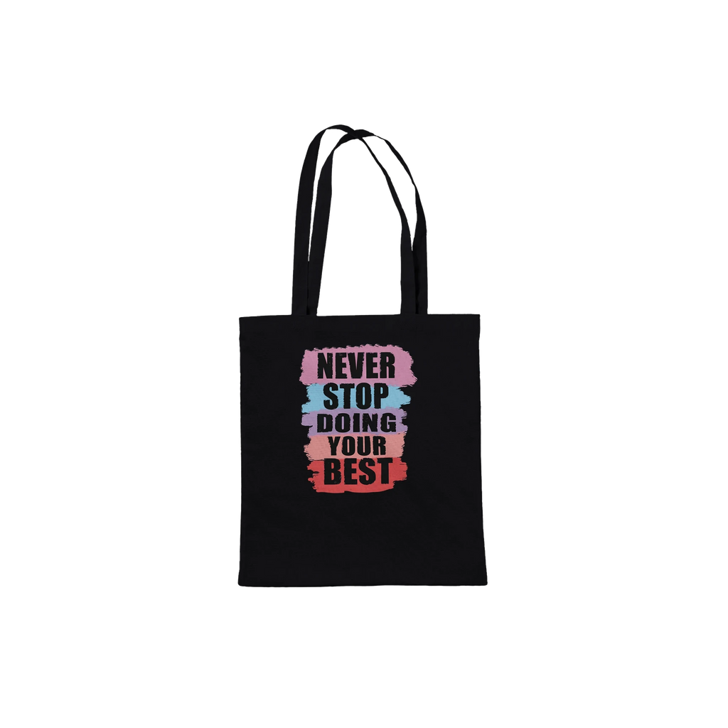 Never Stop Doing Your Best Tote Bag