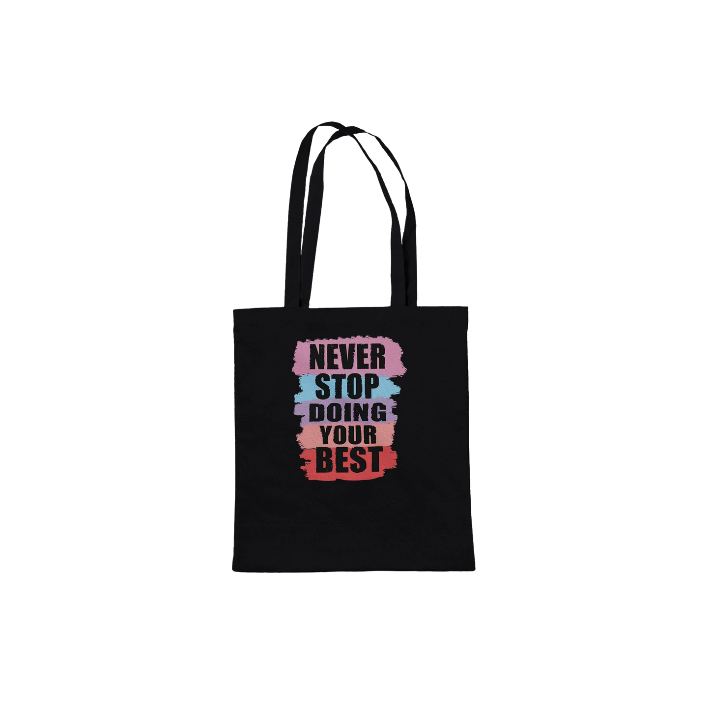 Never Stop Doing Your Best Tote Bag