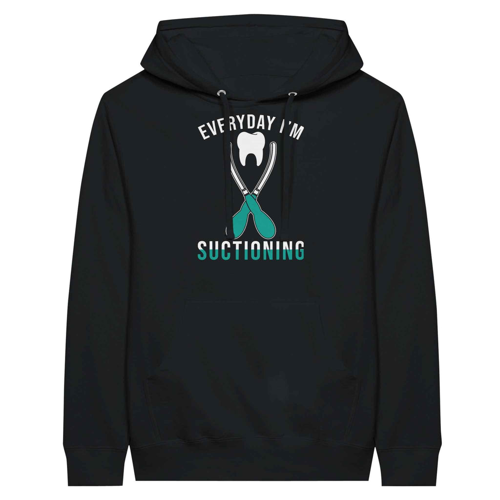 Everyday I’m Suctioning Dental Assistant Hoodie